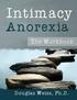 Intimacy Anorexia. The Workbook. By Douglas Weiss, Ph.D.