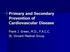 Primary and Secondary Prevention of Cardiovascular Disease. Frank J. Green, M.D., F.A.C.C. St. Vincent Medical Group