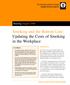 In 1997, at the request of Health Canada, The. Smoking and the Bottom Line: Updating the Costs of Smoking in the Workplace. Briefing August 2006