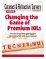 Changing the Game of Premium IOLS
