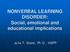 NONVERBAL LEARNING DISORDER: Social, emotional and educational implications. Julie T. Steck, Ph.D., HSPP