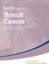 Breast Cancer. Trusted Information to Help Manage Your Care from the American Society of Clinical Oncology