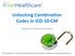 Unlocking Combina.on Codes in ICD-10-CM