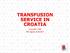 TRANSFUSION SERVICE IN CROATIA