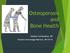 Osteoporosis and Bone Health. Heather Schickedanz, MD Geriatric Knowledge Network, 08/10/16