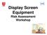 Display Screen Equipment Risk Assessment Workshop