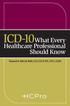ICD-10What Every. Healthcare Professional Should Know. Shannon E. McCall, RHIA, CCS, CCS-P, CPC, CPC-I, CCDS