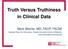 Truth Versus Truthiness in Clinical Data
