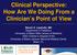 Clinical Perspective: How Are We Doing From a Clinician s Point of View
