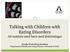 Talking with Children with Eating Disorders Att samtala med barn med ätstörningar