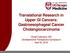 Translational Research in Upper GI Cancers: Gastroesophageal Cancer Cholangiocarcinoma