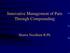 Innovative Management of Pain Through Compounding. Shawn Needham R.Ph.
