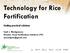 Technology for Rice Fortification
