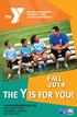 FALL 2018 THE Y IS FOR YOU!