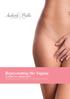 Rejuvenating the Vagina A GUIDE TO LABIAPLASTY. Your guide to the female form and treatments for vaginal ageing & rejuvenation