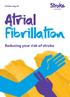 stroke.org.uk Atrial Fibrillation Reducing your risk of stroke