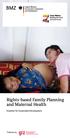 Rights-based Family Planning and Maternal Health. Essential for Sustainable Development. Published by: