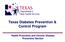 Texas Diabetes Prevention & Control Program. Health Promotion and Chronic Disease Prevention Section