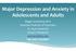 Major Depression and Anxiety in Adolescents and Adults
