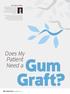 Gum Graft? Patient Need a. Does My. 66 JANUARY 2017 // dentaltown.com. by Dr. Brian S. Gurinsky