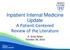 Inpatient Internal Medicine Update A Patient-Centered Review of the Literature