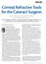 Corneal Refractive Tools for the Cataract Surgeon Surgeons discuss how to use cutting and fine-tuning to improve cataract sugery outcomes.