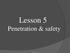 Lesson 5 Penetration & safety. Laserlessons.info