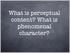 What is perceptual content? What is phenomenal character?
