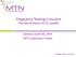 Pregnancy Testing Concerns The Ides of March: Et Tu, Quidel? Edward Livant BS, MPH MTN Laboratory Center