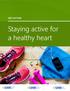 GET ACTIVE. Staying active for a healthy heart