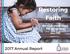 Restoring Faith Annual Report. through more than 100 programs. since 1982