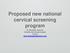 Proposed new national cervical screening program. Dr Elizabeth Jackson Obstetrician Gynaecologist Cairns