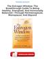 The Estrogen Window: The Breakthrough Guide To Being Healthy, Energized, And Hormonally Balanced--Through Perimenopause, Menopause, And Beyond PDF