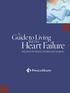 GuidetoLiving WITH. HeartFailure. Education for Patients, Families and Caregivers