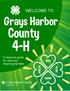 Head. Heart WELCOME TO. Grays Harbor. County 4-H. Hands. Health. A resource guide for new and returning families HEAD HEALTH HEART HANDS