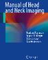 Manual of Head and Neck Imaging. Prashant Raghavan Sugoto Mukherjee Mark Jameson Max Wintermark