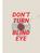 DON T TURN A BLIND EYE
