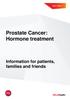 Prostate Cancer: Hormone treatment. Information for patients, families and friends