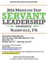 2016 MISSIONS TRIP NASHVILLE, TN. Information Regarding the 2016 Servant Leadership Mission s Trip Nashville, TN. MUST SIGN UP BY March 20 th!