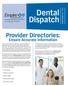 Dental Dispatch. Provider Directories: Ensure Accurate Information. SPRING/SUMMER 2017 I Vol.6