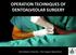 OPERATION TECHNIQUES OF DENTOALVEOLAR SURGERY. Semmelweis University - Oral Surgery Department