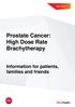 Prostate Cancer: High Dose Rate Brachytherapy. Information for patients, families and friends