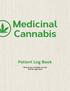 Medicinal Cannabis. Patient Log Book. Record your cannabis use and find the right dose
