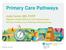 Primary Care Pathways