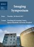 Imaging Symposium. Tuesday, 28 March Date: Teaching & Learning Centre, Queen Elizabeth University Hospital. Venue: