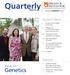 Quarterly. Genetics. Research News. Features. Focus on: Spring Research Discoveries in the News