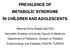 PREVALENCE OF METABOLİC SYNDROME İN CHİLDREN AND ADOLESCENTS
