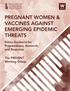 PREGNANT WOMEN & VACCINES AGAINST EMERGING EPIDEMIC THREATS