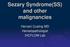 Sezary Syndrome(SS) and other malignancies. Hernani Cualing MD Hematopathologist IHCFLOW Lab