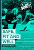 SAFE, FIT AND WELL. Summary Report